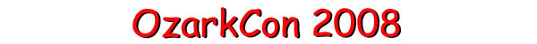 OzarkCon 2008